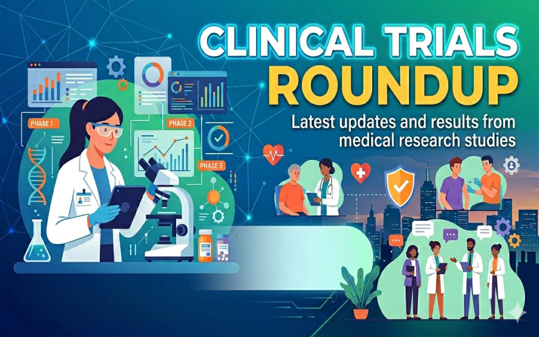 Clinical Trials Roundup | 07 Aug 2026